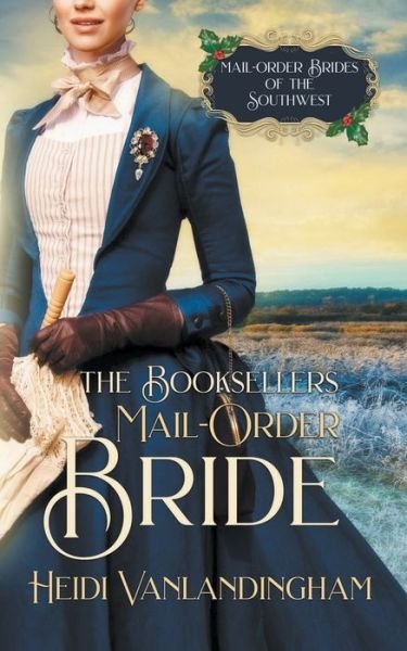 The Bookseller's Mail-Order Bride - Heidi Vanlandingham - Livros - Shadowheart Press - 9798201454210 - 5 de dezembro de 2017