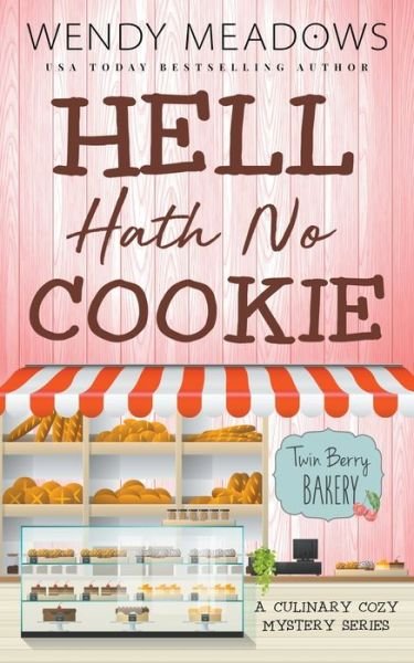 Cover for Wendy Meadows · Hell Hath No Cookie: A Culinary Cozy Mystery Series (Paperback Book) (2021)
