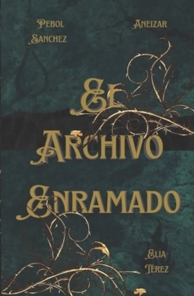 El Archivo Enramado - Pebol Sanchez - Bøger - Independently Published - 9798356428210 - 8. oktober 2022
