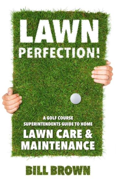 Cover for Bill Brown · Lawn Perfection! (Buch) (2022)