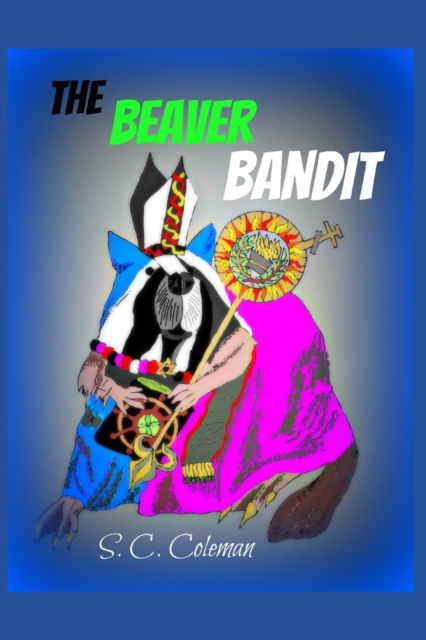 Cover for S C Coleman · The Beaver Bandit (Paperback Book) (2022)