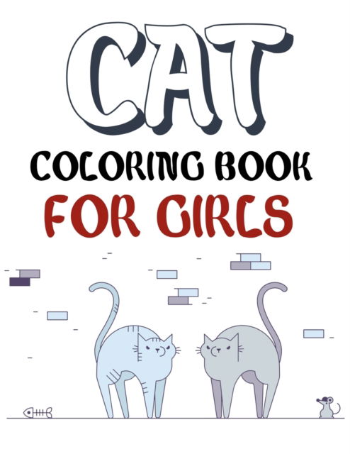 Cover for Motaleb Press · Cat Coloring Book For Girls: Cat Coloring Book For Toddlers (Paperback Book) (2021)