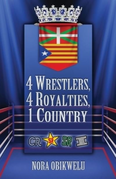4 Wrestlers, 4 Royalties, 1 Country - Nora Obikwelu - Boeken - Independently Published - 9798484097210 - 30 oktober 2021