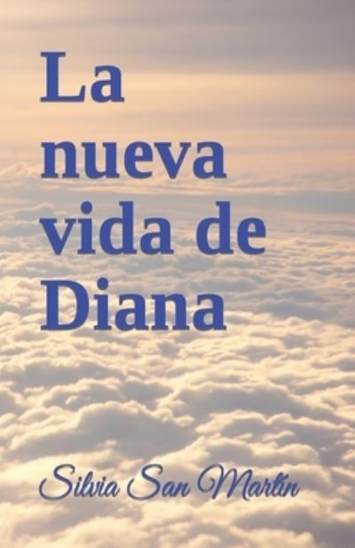 Cover for Silvia San Martin · La nueva vida de Diana (Paperback Book) (2021)