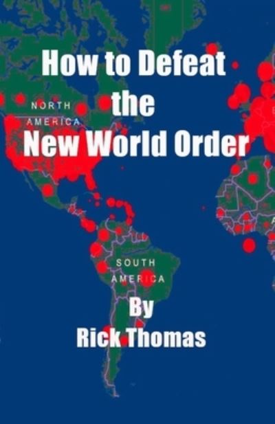 Cover for Rick Thomas · How to Defeat the New World Order (Paperback Book) (2021)