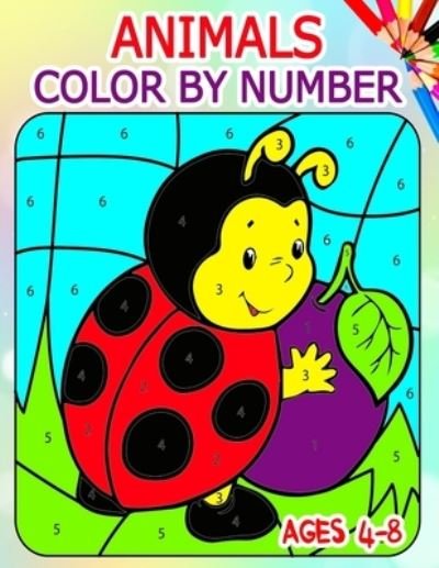 Cover for John · Animals Color By Number: For Kids Ages 4-8, Animal Themed Coloring Pages for Children (Paperback Book) (2021)