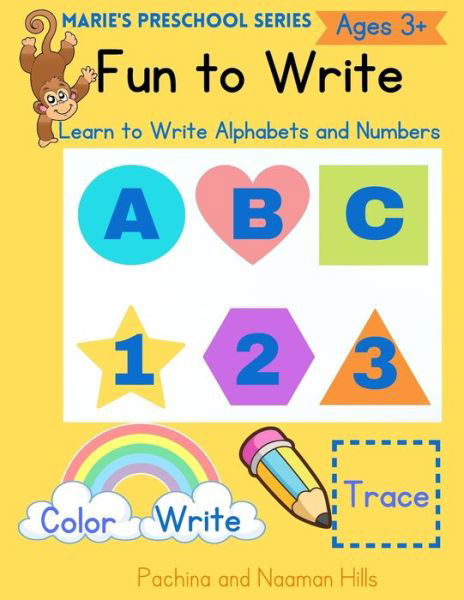 Cover for Naaman Hills · Fun to Write - Marie's Preschool Series: Learn to Write Alphabets and Numbers (Paperback Book) (2021)