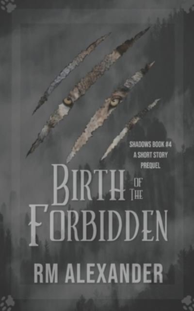 Cover for Rm Alexander · Birth of the Forbidden (Pocketbok) (2021)