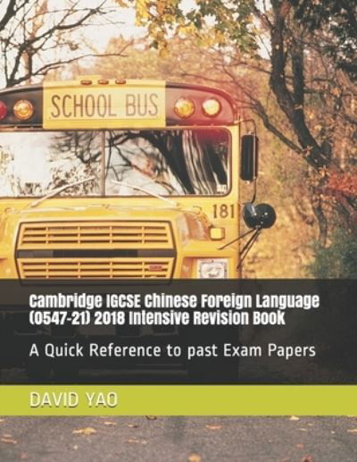 Cover for David Yao · Cambridge IGCSE Chinese Foreign Language (0547-21) 2018 Intensive Revision Book (Paperback Book) (2020)