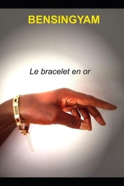 Cover for Bensingyam · Le bracelet en or (Pocketbok) (2020)