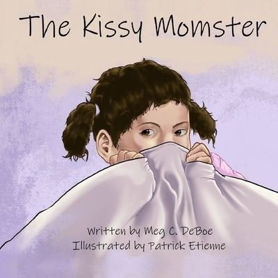 Cover for Meg C Deboe · The Kissy Momster (Pocketbok) (2020)