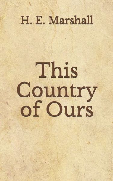 Cover for H E Marshall · This Country of Ours (Paperback Book) (2020)