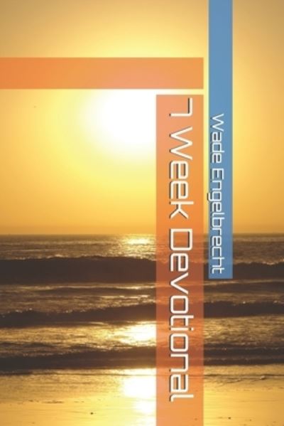 Cover for Wade Engelbrecht · 7 Week Devotional (Paperback Book) (2020)