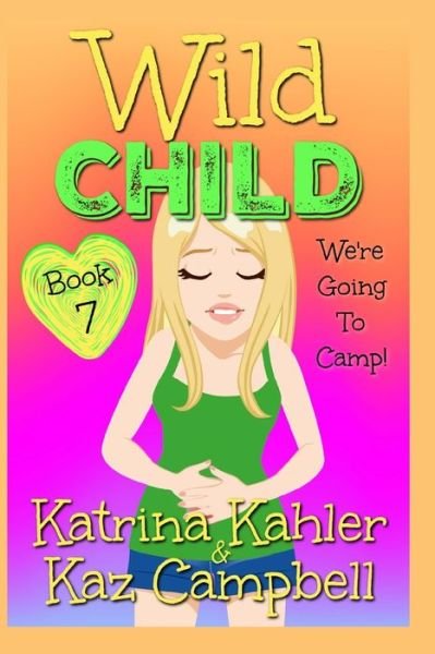 Cover for Kaz Campbell · WILD CHILD - Book 7 - We're going to Camp! - Wild Child (Pocketbok) (2020)