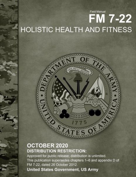 Cover for United States Government Us Army · Field Manual FM 7-22 Holistic Health and Fitness October 2020 (Paperback Book) (2020)