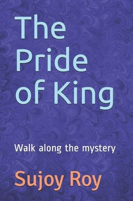 Cover for Sujoy Roy · The Pride of King (Paperback Book) (2020)