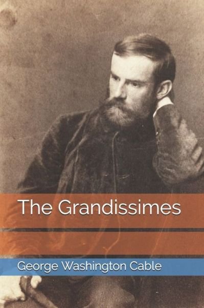 The Grandissimes - George Washington Cable - Livres - Independently Published - 9798695123210 - 22 février 2021