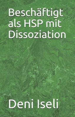 Cover for Deni Iseli · Beschaftigt als HSP mit Dissoziation (Paperback Book) (2020)