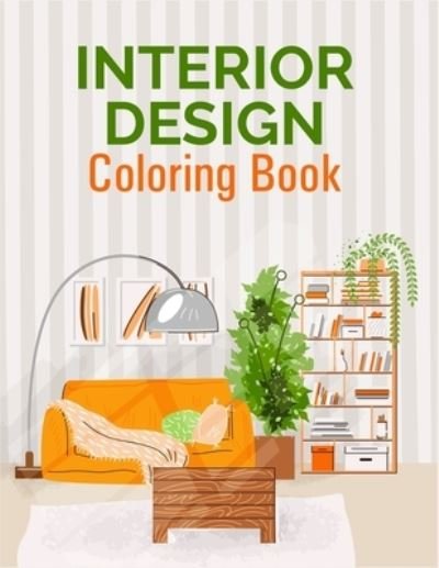 Cover for Aayat Publication · Interior Design Coloring: Adult Coloring Book With Modern Home Interior Design And Room Ideas For Relaxation And Stress Relief (Interior Coloring Book) (Pocketbok) (2020)