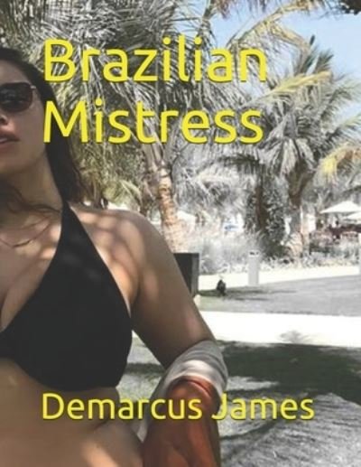 Cover for Demarcus James · Brazilian Mistress (Paperback Book) (2021)