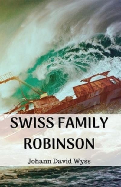 Cover for Johann David Wyss · The swiss family robinson (Paperback Book) (2021)