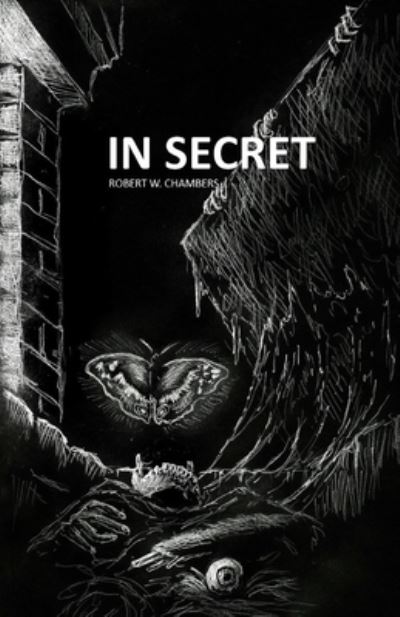 In Secret Illustrated - Robert W Chambers - Books - Independently Published - 9798738965210 - April 16, 2021