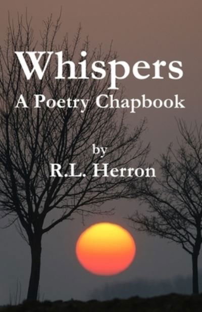 Cover for R L Herron · Whispers: A Poetry Chapbook (Paperback Book) (2021)