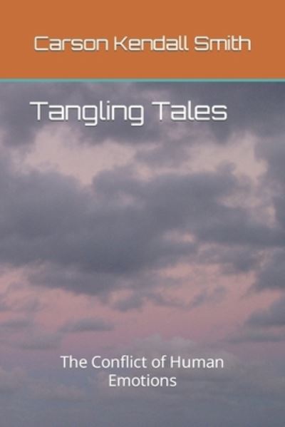 Cover for Carson Kendall Smith · Tangling Tales: Imagined Confronts Reality (Paperback Book) (2021)