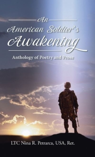 Cover for Ltc Nina R Petrarca USA Ret · An American Soldier's Awakening: Anthology of Poetry and Prose (Inbunden Bok) (2022)