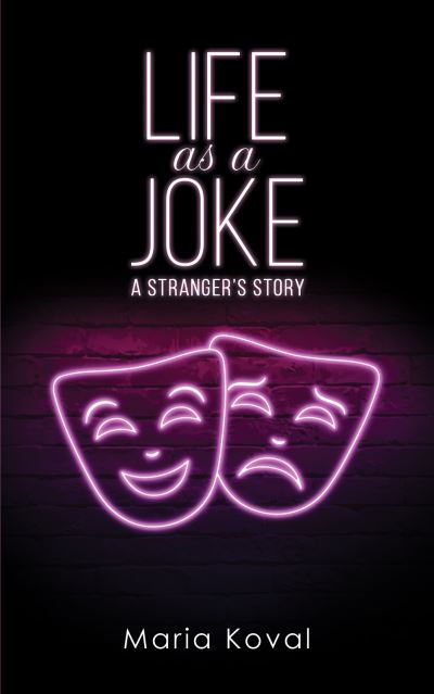 Cover for Maria Koval · Life as a Joke: A stranger's story (Paperback Book) (2023)