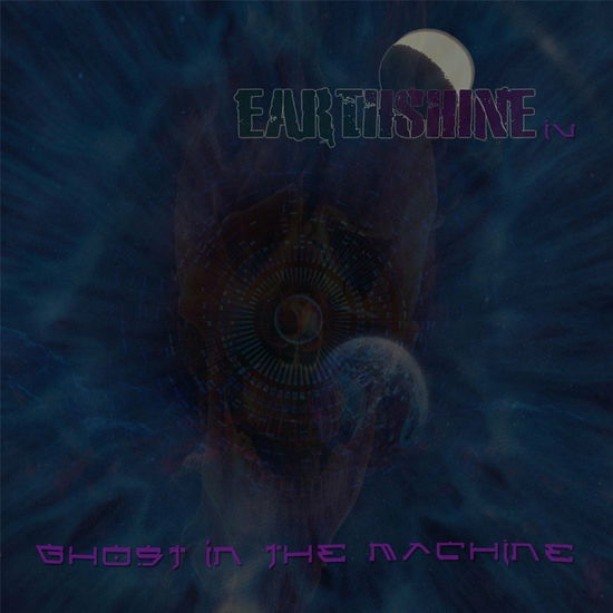 Cover for Earthshine · Ghost In The Machine (CD) [Digipak] (2016)