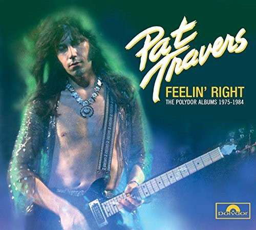 Feelin Right - Polydor Albums 1975-84 - Pat Travers - Musique - POLYDOR/UMC - 0600753528211 - 23 février 2015