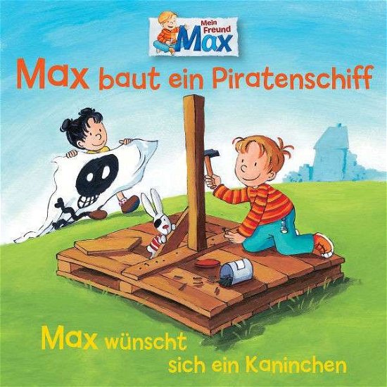 07: Max Baut Ein Piratenschiff / Wřnscht Kaninchen - Max - Musik - KARUSSELL - 0602537243211 - 22. März 2013