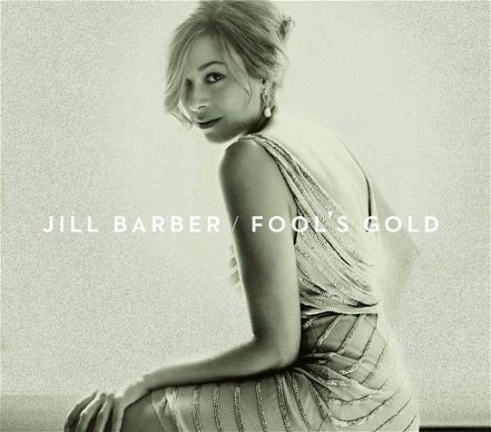 Fool's Gold - Jill Barber - Music - Outside Music - 0623339909211 - March 11, 2015