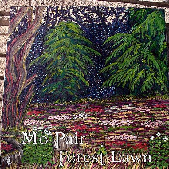 Cover for Mo Pair · Forest Lawn (CD) (2007)