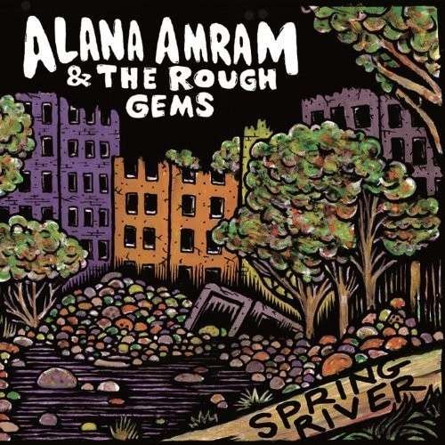 Cover for Amram,alana &amp; the Rough Gems · Spring River (LP) (2014)
