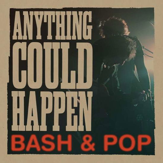 Anything Could Happen - Bash & Pop - Musique - FAT POSSUM RECORDS - 0767981158211 - 30 juin 2017