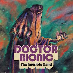 The Invisible Hand - Doctor Bionic - Music - CHIEFDOM - 0809107120211 - July 27, 2018