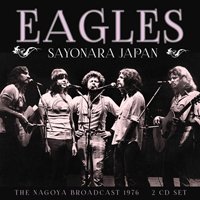 Sayonara Japan Radio Broadcast Nagoya 1976 - Eagles - Musik - UNICORN - 0823564033211 - 18. September 2020