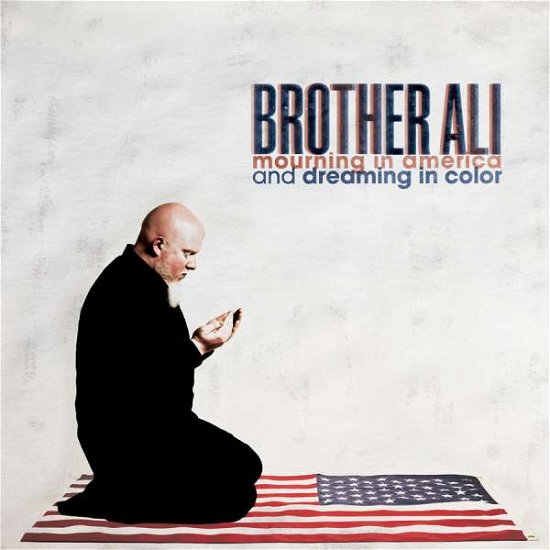 Cover for Brother Ali · Mourning In America And Dreaming In Colour (LP) (2012)