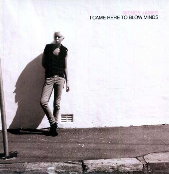 I Came Here To Blow Minds - Wendy James - Musik - COBRASIDE - 0829707955211 - 15. marts 2011