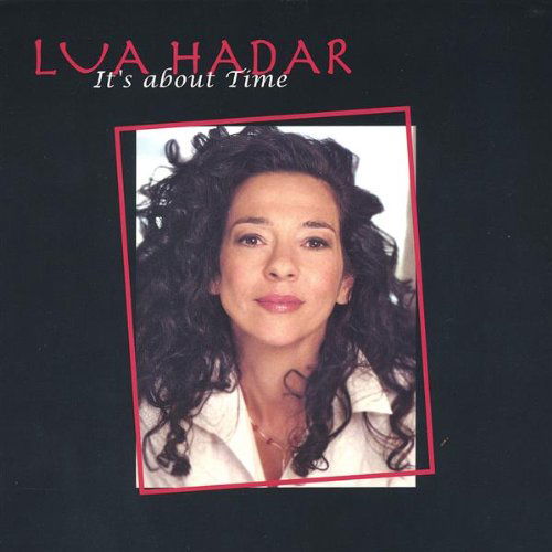 Its About Time - Lua Hadar - Musik - CD Baby - 0837101053211 - 28. juni 2005
