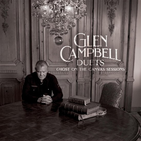 Glen Campbell Duets: Ghost on the Canvas Sessions - Glen Campbell - Musiikki - UNIVERSAL - 0843930090211 - perjantai 19. huhtikuuta 2024