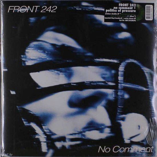 Cover for Front 242 · No Comment + Politics Of Pressure (LP) [Green edition] (2016)