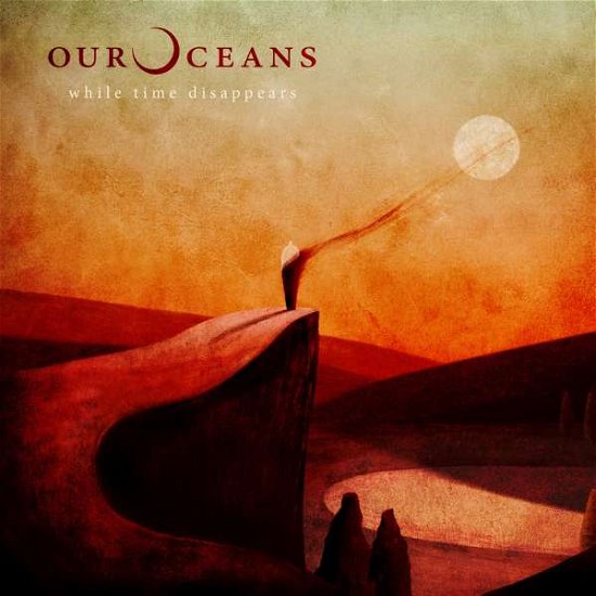 While Time Disappears - Our Oceans - Musik - LONG BRANCH RECORDS - 0886922434211 - 27. november 2020