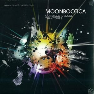 Our Disco is Louder Than Yours - Moonbootica - Musikk - FOUR MUSIC - 0887254138211 - 5. juni 2012