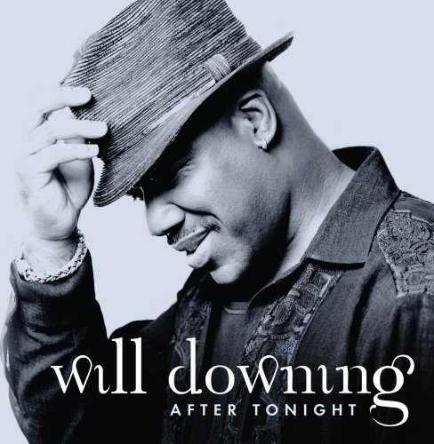 After Tonight - Will Downing - Music - CONCORD - 0888072302211 - October 30, 2007