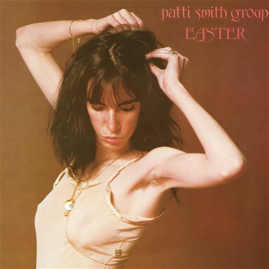 Easter - Patti Smith - Music - SONY MUSIC CG - 0888751117211 - August 7, 2015