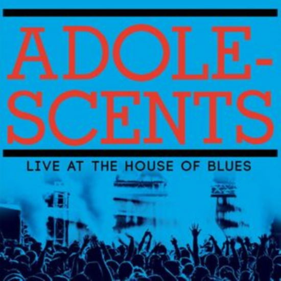 Live At The House Of Blues - Adolescents - Musikk - CLEOPATRA RECORDS - 0889466393211 - 15. september 2023