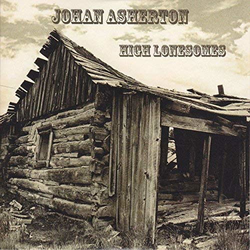 High Lonesomes - Johan Asherton - Music - POP THE BALLOON - 3481574204211 - June 14, 2012